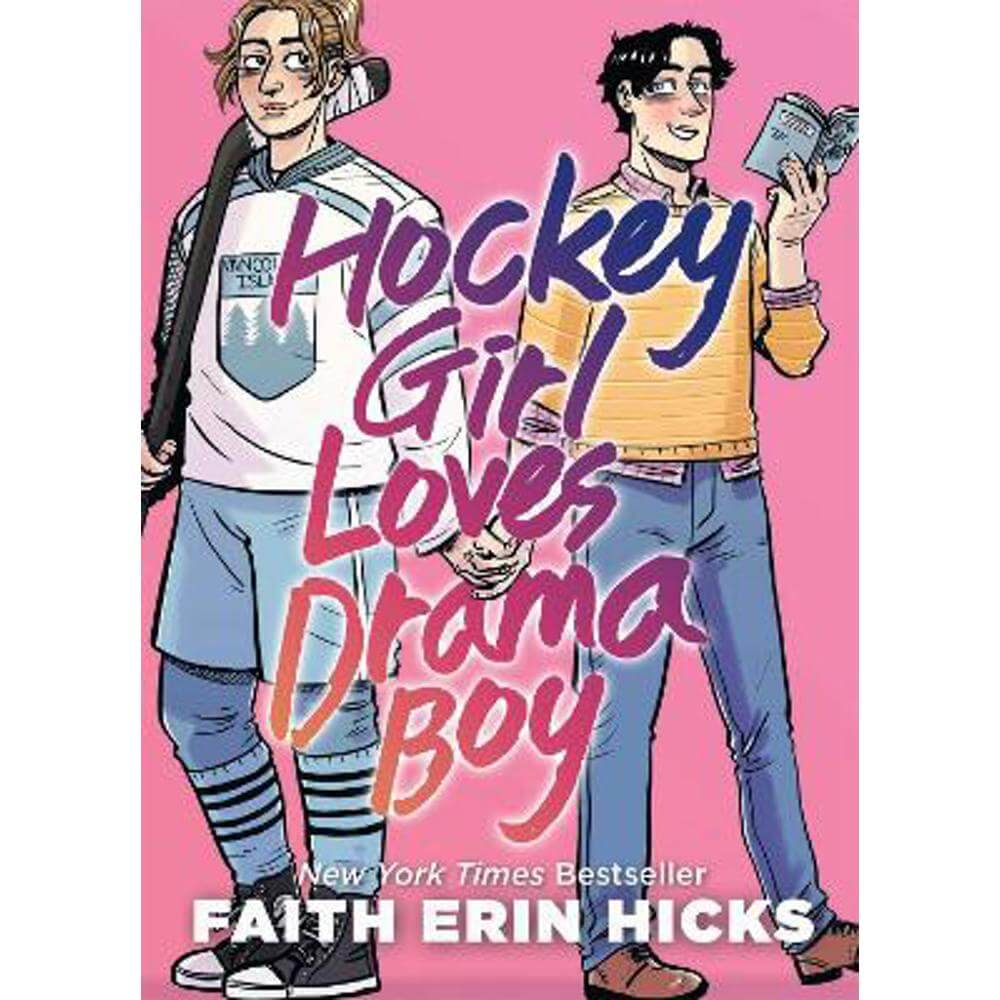 Hockey Girl Loves Drama Boy: A Feel-Good YA Graphic Novel with an Unexpected Romance (Paperback) - Faith Erin Hicks